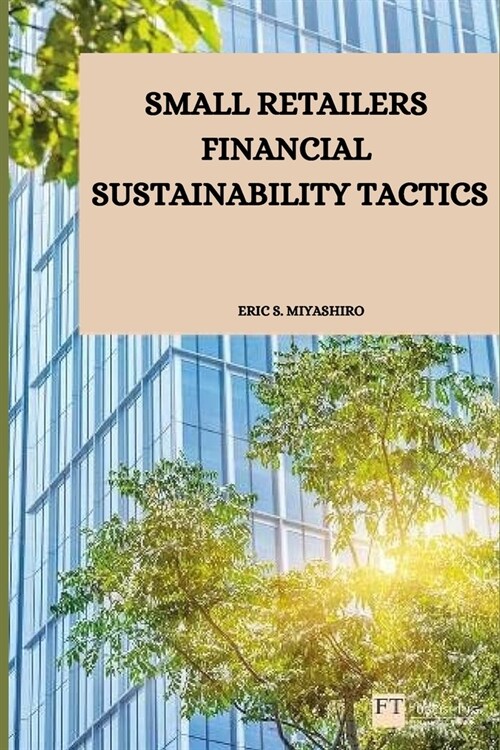 Small retailers financial sustainability tactics (Paperback)