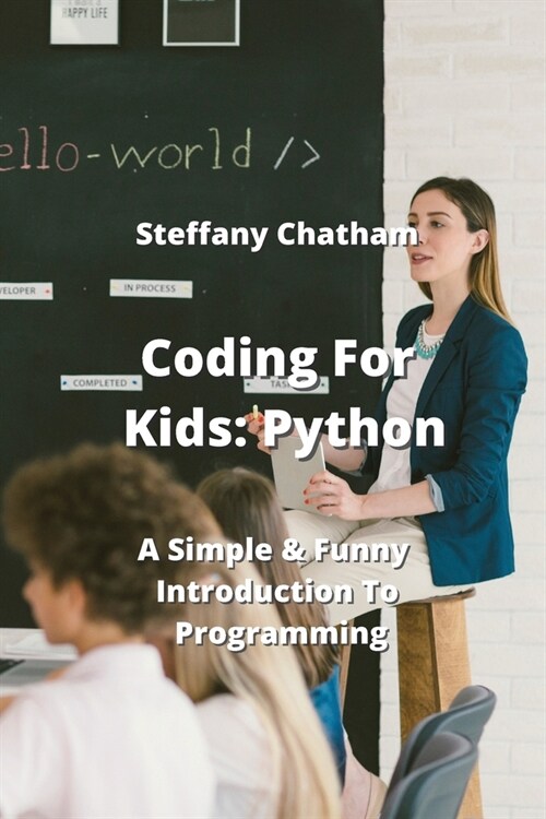 Coding For Kids: A Simple & Funny Introduction To Programming (Paperback)