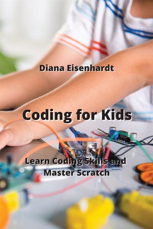 Coding for Kids: Learn Coding Skills and Master Scratch (Paperback)