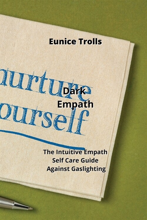 Dark Empath: Thе Intuitivе Еmpаth Ѕеlf Саrе Guidе Аgаin (Paperback)