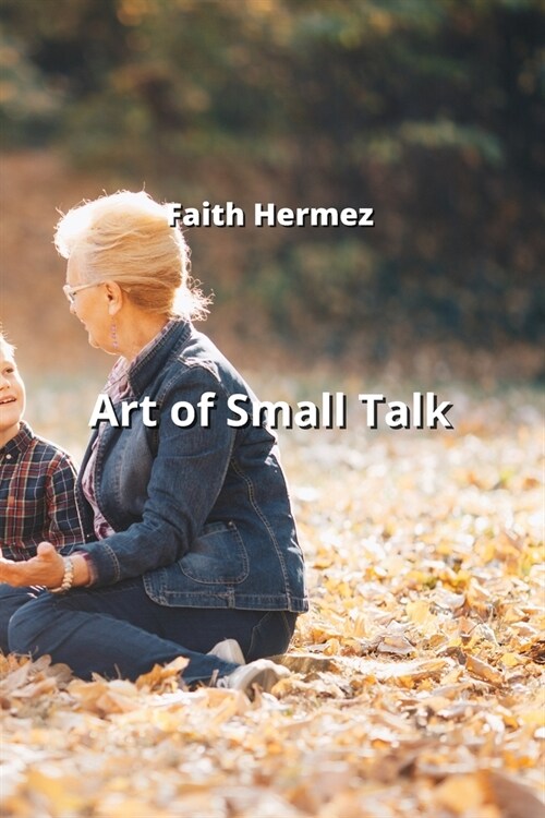 Art of Small Talk (Paperback)