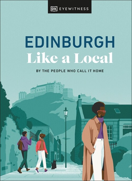 Edinburgh Like a Local : By the People Who Call It Home (Hardcover)