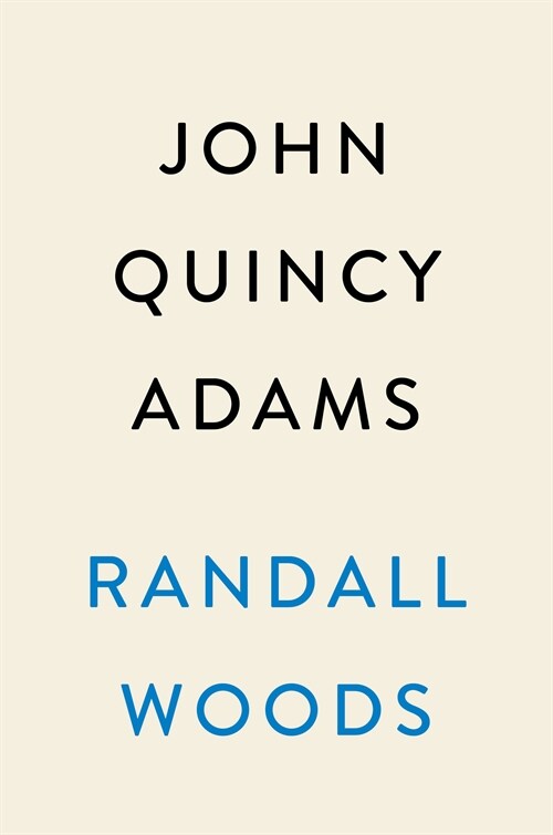 John Quincy Adams: A Man for the Whole People (Hardcover)