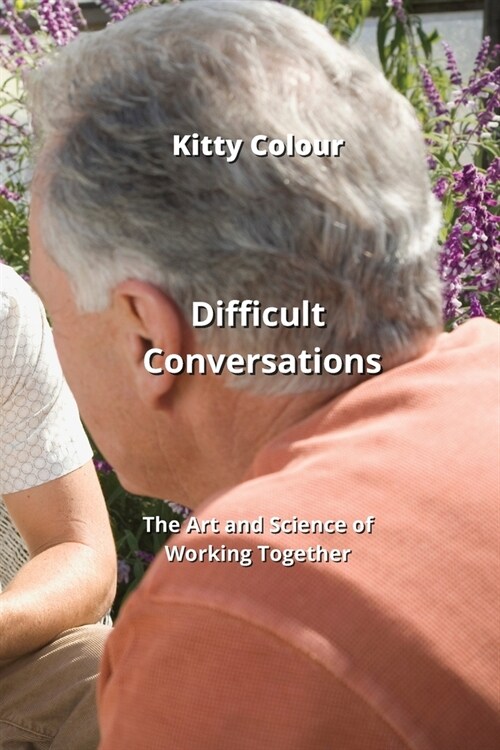 Difficult Conversations: The Art and Science of Working Together (Paperback)
