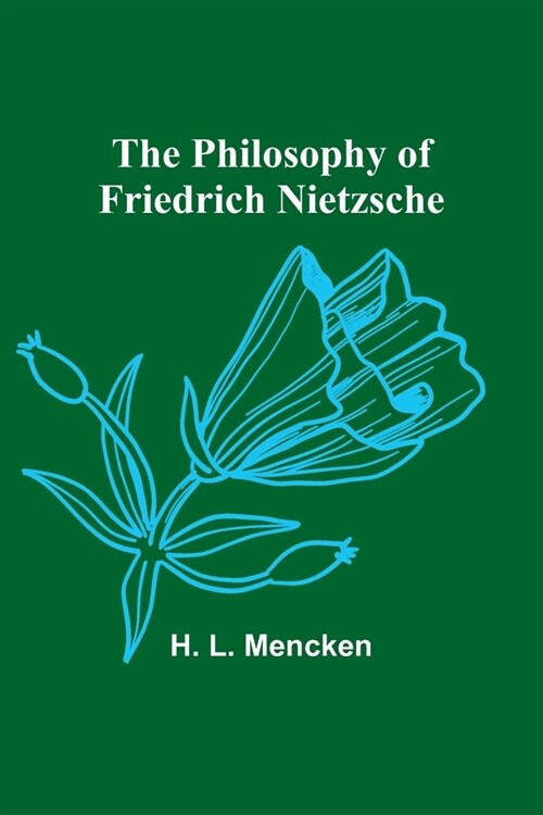 The Philosophy of Friedrich Nietzsche (Paperback)