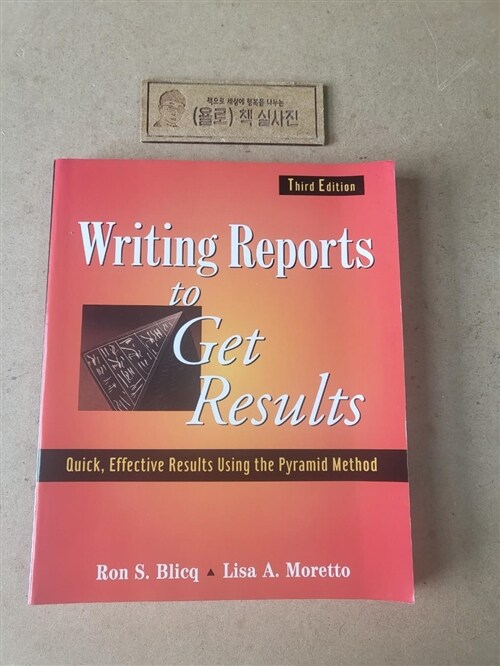 [중고] Writing Reports to Get Results: Quick, Effective Results Using the Pyramid Method (Paperback, 3)