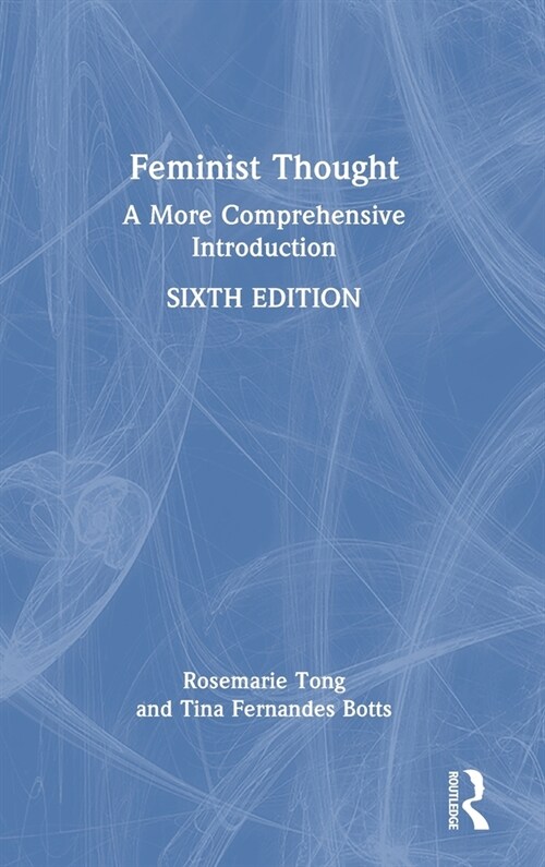 Feminist Thought : A More Comprehensive Introduction (Hardcover, 6 ed)