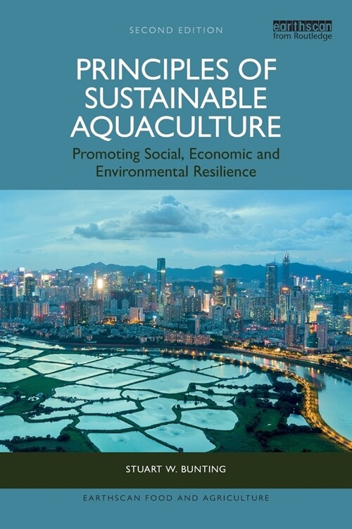 Principles of Sustainable Aquaculture : Promoting Social, Economic and Environmental Resilience (Paperback, 2 ed)