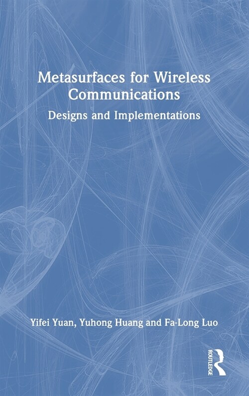 Metasurfaces for Wireless Communications : Designs and Implementations (Hardcover)