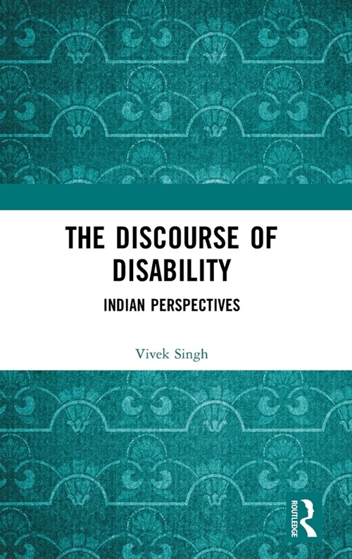 The Discourse of Disability : Indian Perspectives (Hardcover)