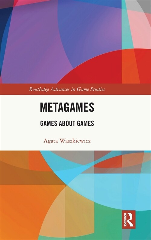 Metagames : Games about Games (Hardcover)