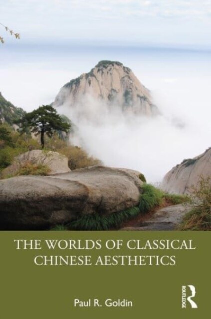 The Worlds of Classical Chinese Aesthetics (Paperback, 1)