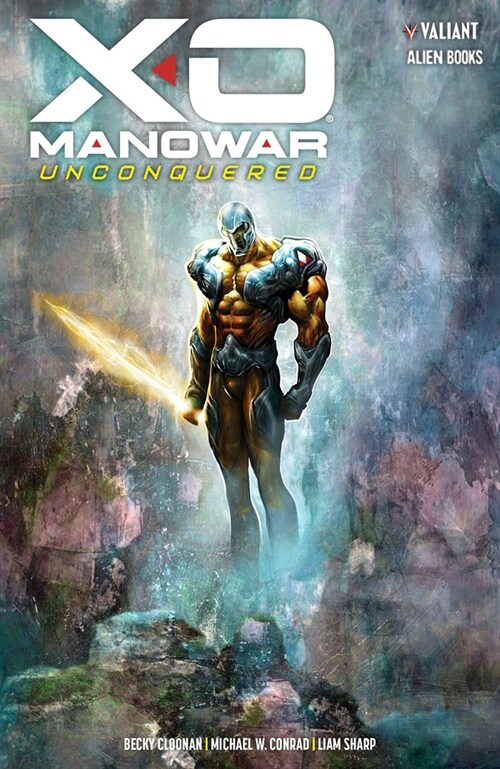 X-O Manowar Unconquered (Hardcover)