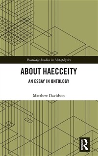 About Haecceity : An Essay in Ontology (Hardcover)