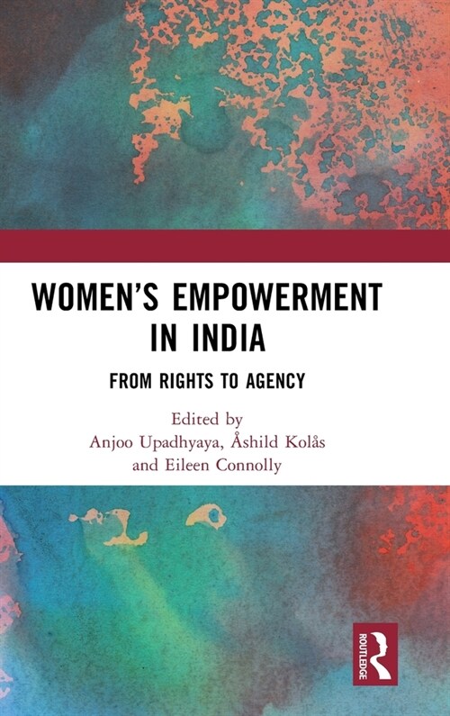 Women’s Empowerment in India : From Rights to Agency (Hardcover)