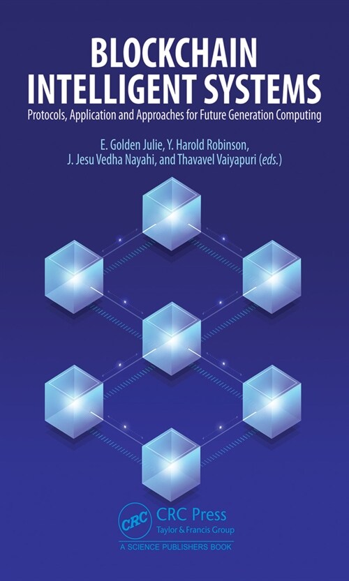 Blockchain Intelligent Systems : Protocols, Application and Approaches for Future Generation Computing (Hardcover)