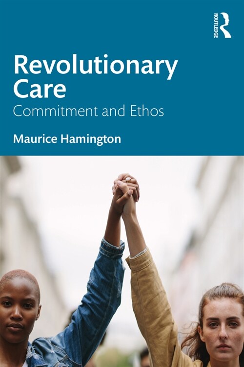 Revolutionary Care : Commitment and Ethos (Paperback)