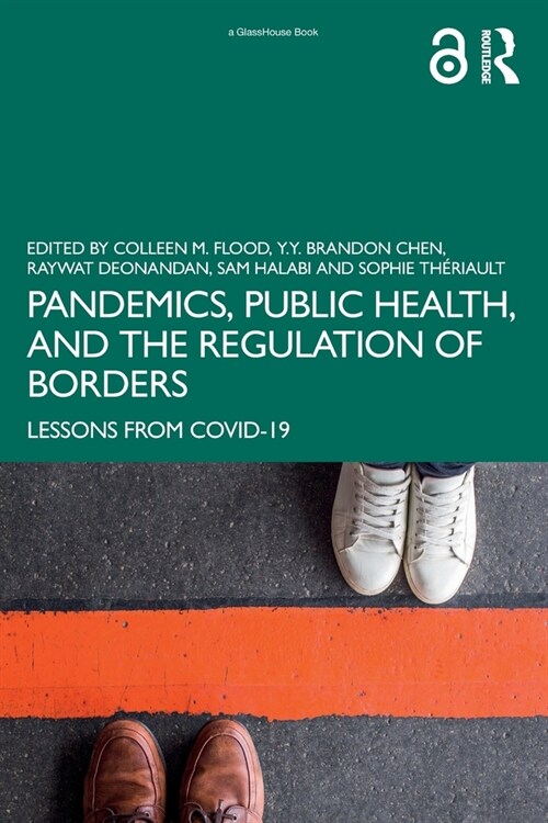 Pandemics, Public Health, and the Regulation of Borders : Lessons from COVID-19 (Paperback)