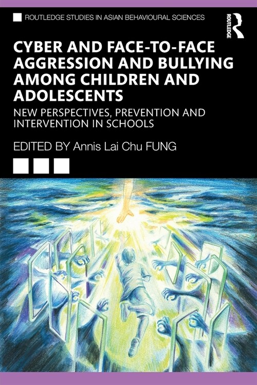 Cyber and Face-to-Face Aggression and Bullying among Children and Adolescents : New Perspectives, Prevention and Intervention in Schools (Paperback)