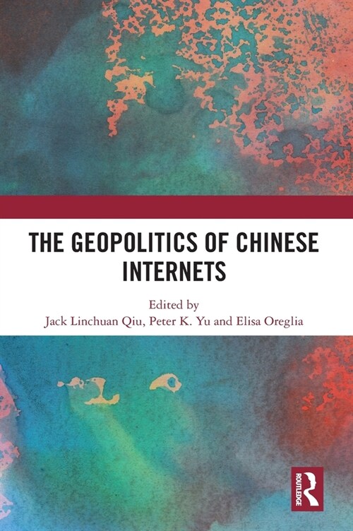 The Geopolitics of Chinese Internets (Hardcover, 1)