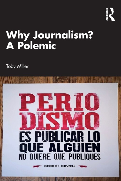 Why Journalism? A Polemic (Paperback, 1)