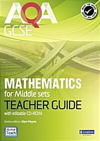 AQA GCSE Mathematics for Middle Sets Teacher Guide : For Modular and Linear Specifications (Package)