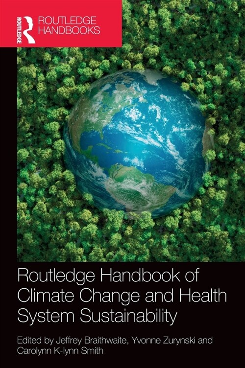 Routledge Handbook of Climate Change and Health System Sustainability (Hardcover, 1)