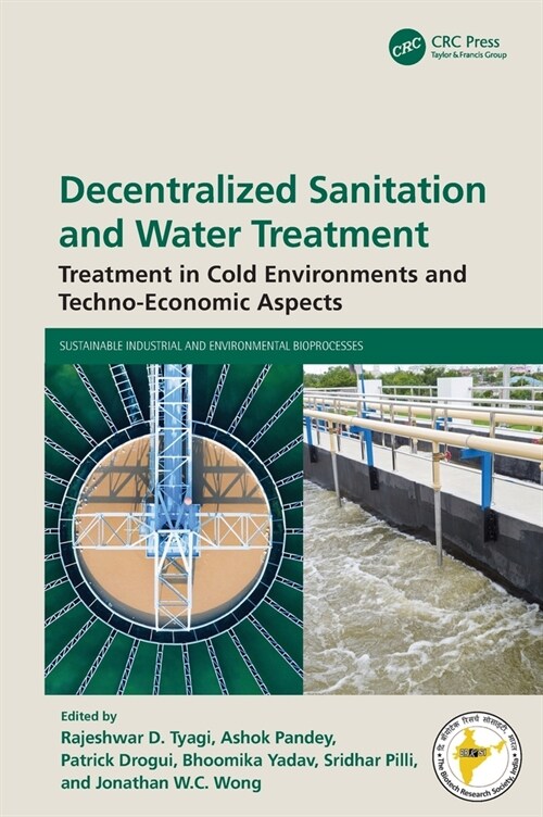 Decentralized Sanitation and Water Treatment : Treatment in Cold Environments and Techno-Economic Aspects (Hardcover)