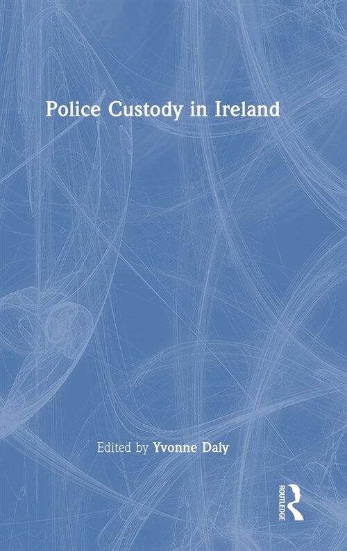 Police Custody in Ireland (Hardcover, 1)