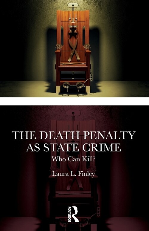 The Death Penalty as State Crime : Who Can Kill? (Paperback)