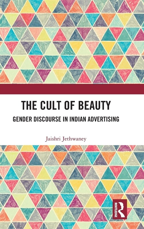The Cult of Beauty : Gender Discourse in Indian Advertising (Hardcover)