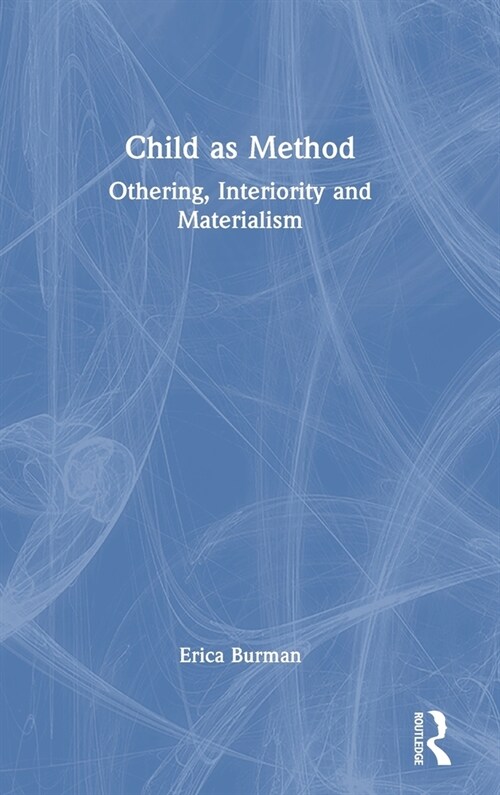 Child as Method : Othering, Interiority and Materialism (Hardcover)