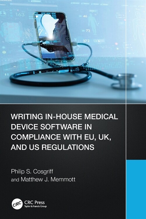 Writing In-House Medical Device Software in Compliance with EU, UK, and US Regulations (Paperback, 1)
