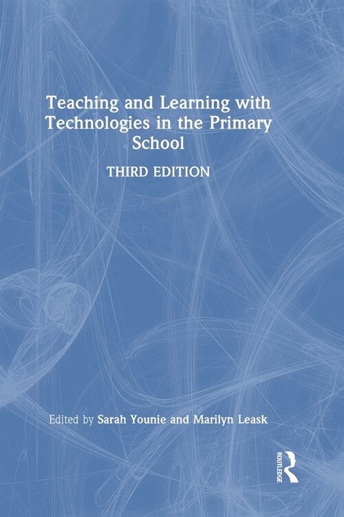 Teaching and Learning with Technologies in the Primary School (Hardcover, 3 ed)