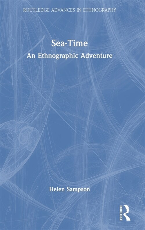 Sea-Time : An Ethnographic Adventure (Hardcover)