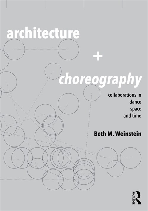 Architecture and Choreography : Collaborations in Dance, Space and Time (Paperback)