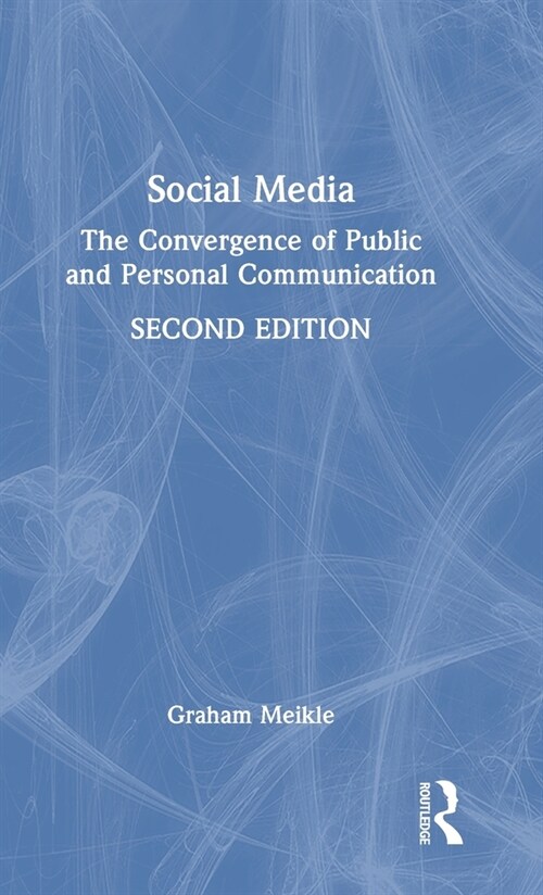 Social Media : The Convergence of Public and Personal Communication (Hardcover, 2 ed)