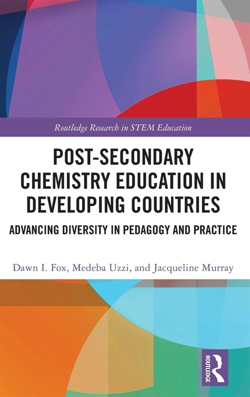 Post-Secondary Chemistry Education in Developing Countries : Advancing Diversity in Pedagogy and Practice (Hardcover)