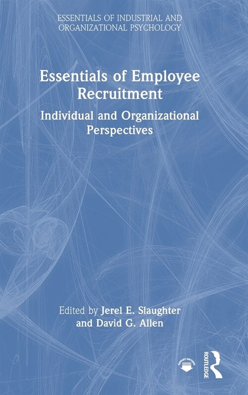 Essentials of Employee Recruitment : Individual and Organizational Perspectives (Hardcover)