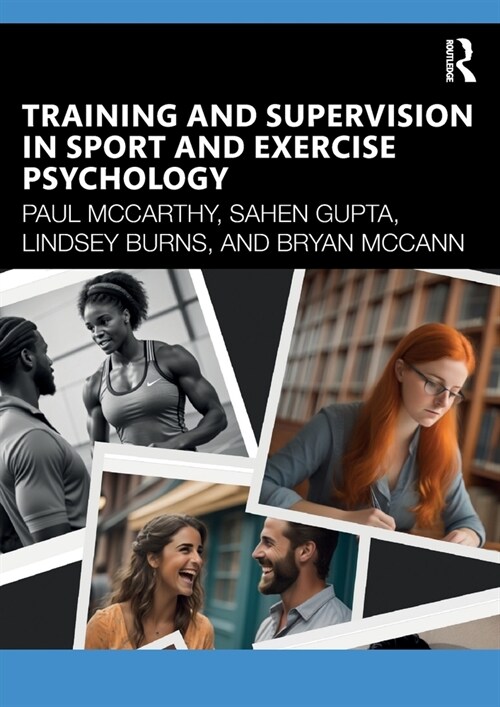 Training and Supervision in Sport and Exercise Psychology (Paperback, 1)