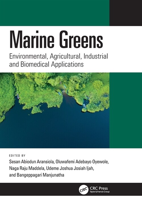 Marine Greens : Environmental, Agricultural, Industrial and Biomedical Applications (Hardcover)