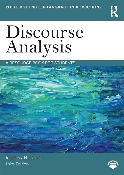 Discourse Analysis : A Resource Book for Students (Paperback, 3 ed)