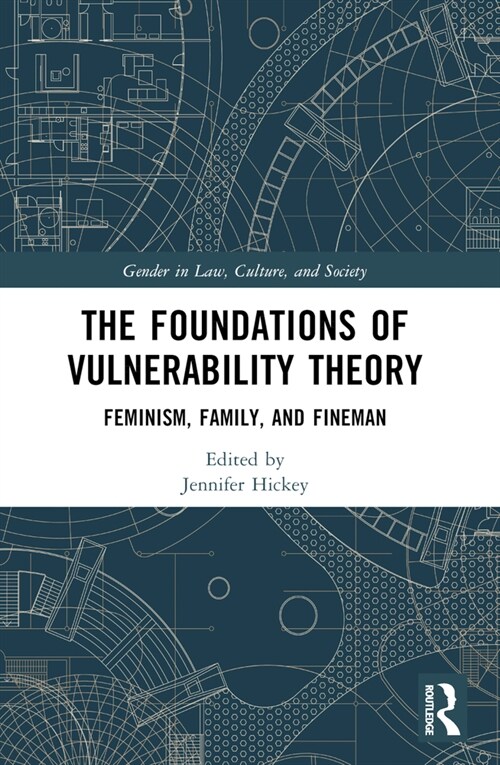 The Foundations of Vulnerability Theory : Feminism, Family, and Fineman (Paperback)