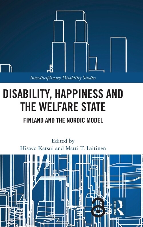 Disability, Happiness and the Welfare State : Finland and the Nordic Model (Hardcover)