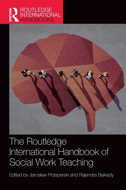 The Routledge International Handbook of Social Work Teaching (Hardcover, 1)