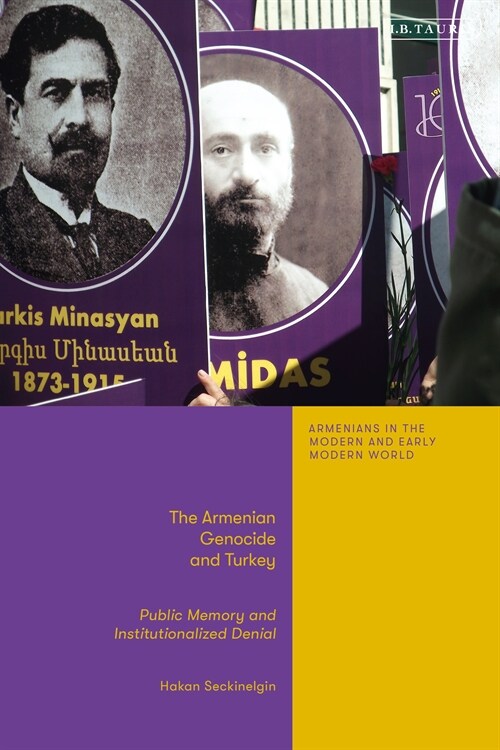 The Armenian Genocide and Turkey : Public Memory and Institutionalized Denial (Hardcover)