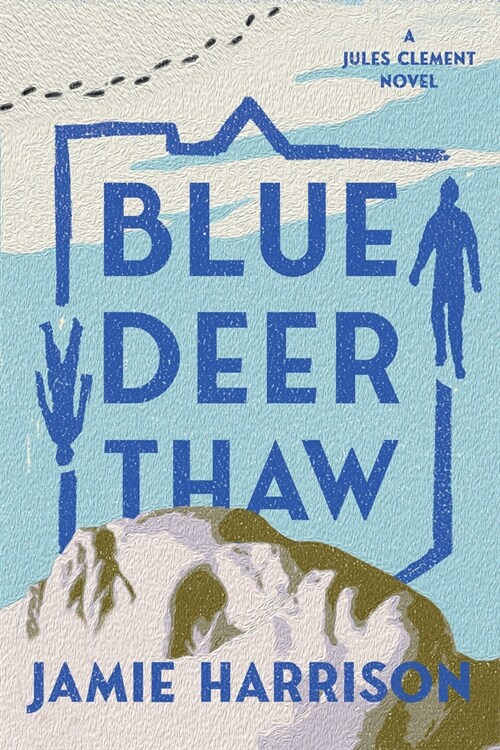 Blue Deer Thaw: A Jules Clement Novel (Paperback)