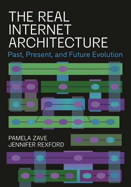 The Real Internet Architecture: Past, Present, and Future Evolution (Hardcover)