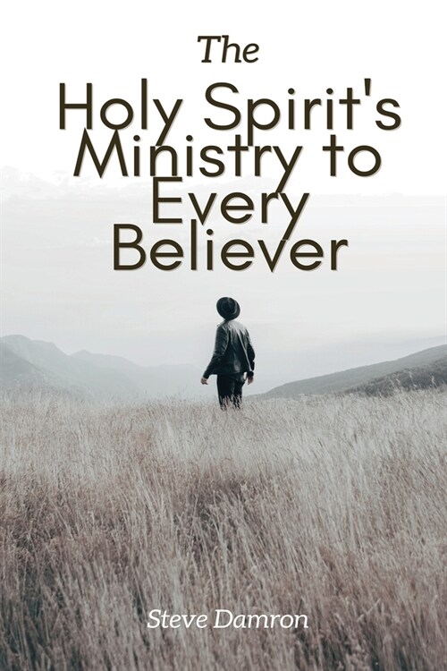 The Holy Spirits Ministry to Every Believer (Paperback)