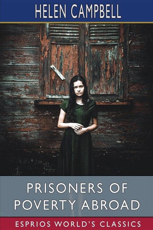 Prisoners of Poverty Abroad (Esprios Classics) (Paperback)
